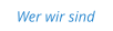 Wer wir sind