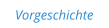Vorgeschichte